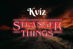 stranger things kvíz,stranger things